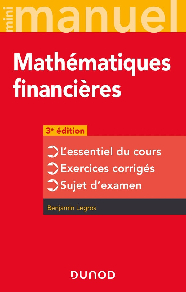 Mini manuel : Mathématiques financières : l'essentiel du cours - exercices corrigés - sujet d'examen (3e édition)