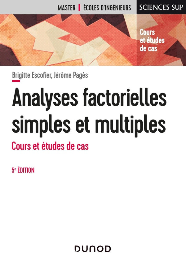 Analyses factorielles simples et multiples : cours et études de cas (5e édition)