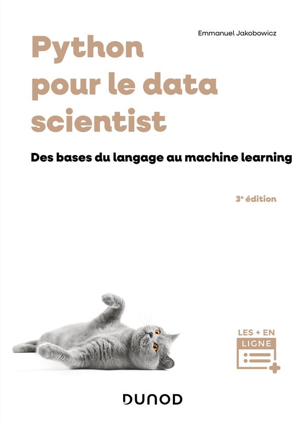 Python pour le data scientist : Des bases du langage au machine learning (3e édition)