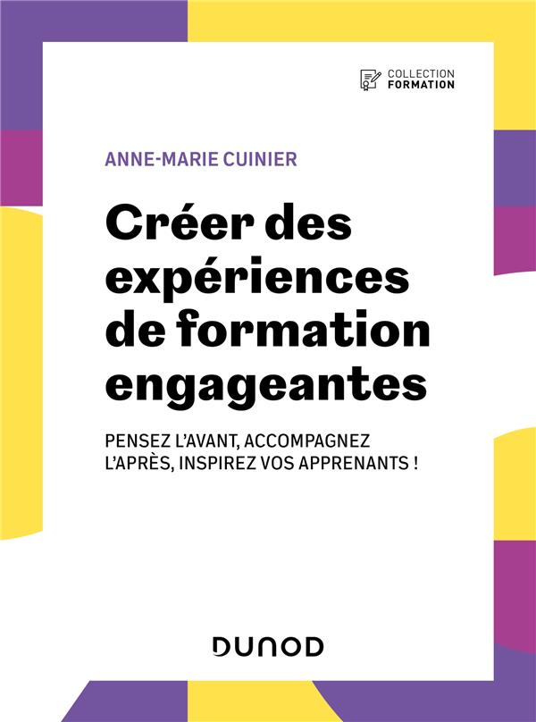 Créer des expériences de formation engageantes : Pensez l'avant, accompagnez l'après, inspirez vos apprenants !