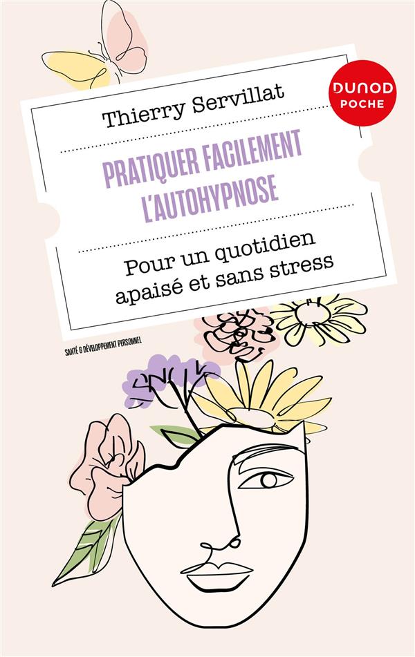Pratiquer facilement l'autohypnose : Pour un quotidien apaisé et sans stress