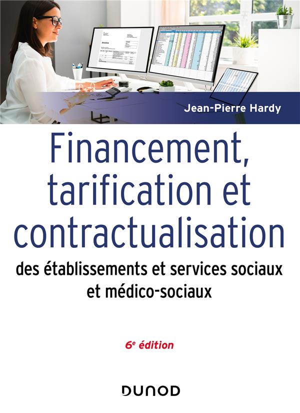 Financement, tarification et contractualisation des établissements et services sociaux et médico-sociaux (6e édition)