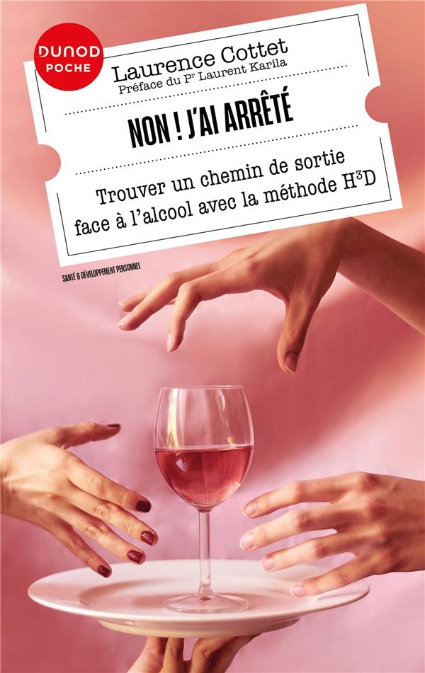 Non ! J'ai arrêté : Trouver un chemin de sortie face à l'alcool avec la méthode H3D (3e édition)
