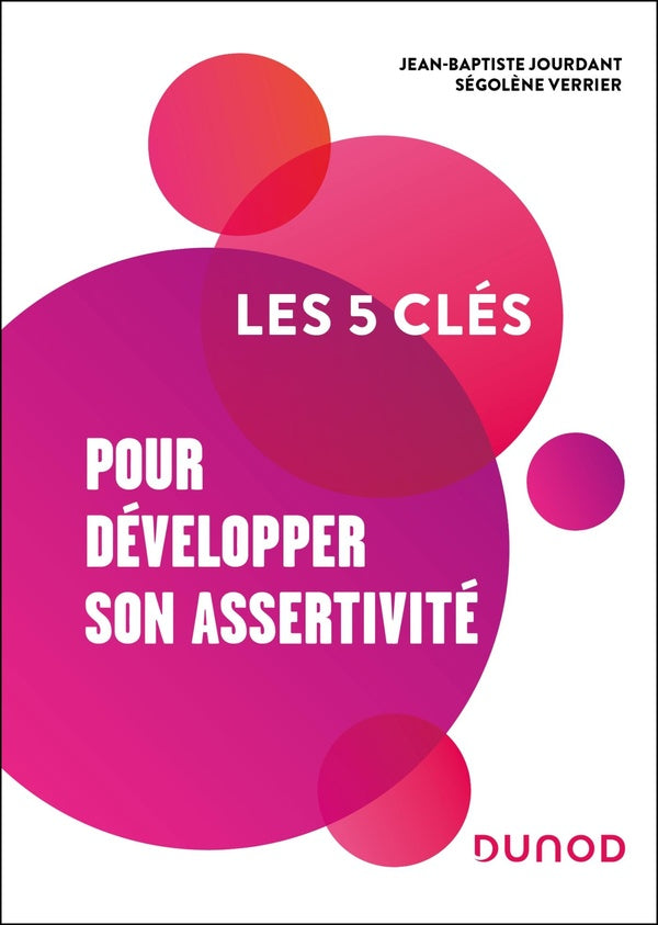 Les 5 clés : Pour développer son assertivité