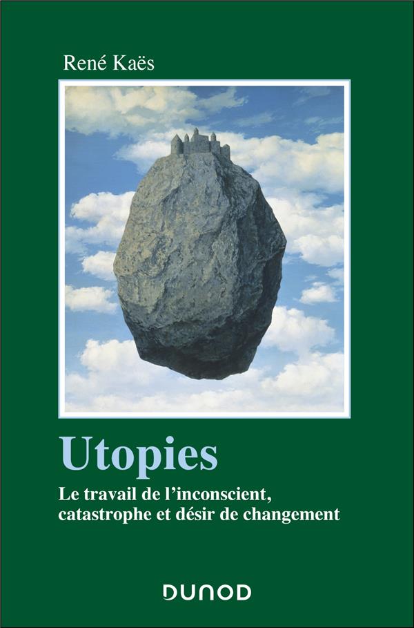 Utopies : Le travail de l'inconscient, catastrophe et désir de changement