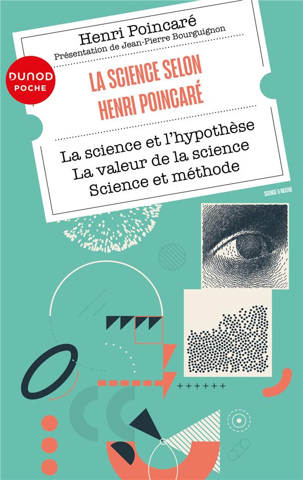 La science selon Henri Poincaré : La science et l'hypothèse, la valeur de la science, science et méthode