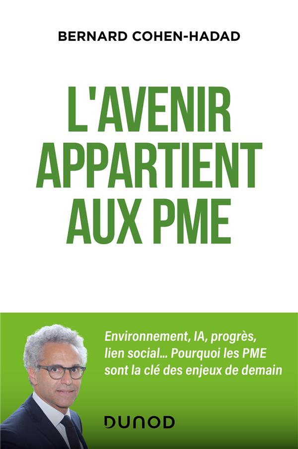 L'avenir appartient aux PME : Environnement, IA, progrès, lien social... Pourquoi les PME sont la clé des enjeux de demain