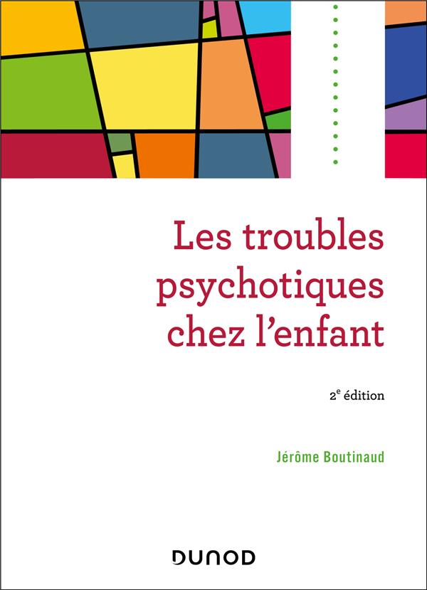 Les troubles psychotiques chez l'enfant (2e édition)