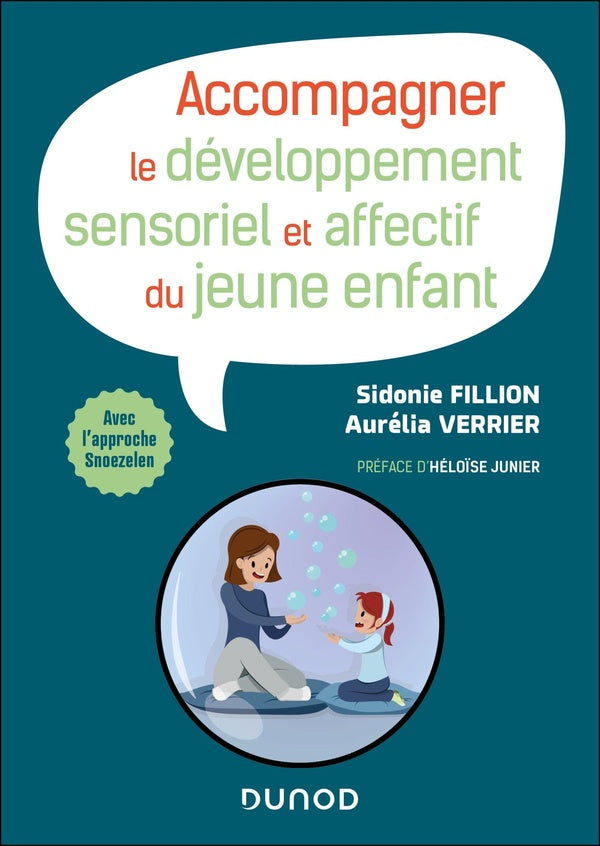 Accompagner le développement sensoriel et affectif du jeune enfant : Avec l'approche Snoezelen