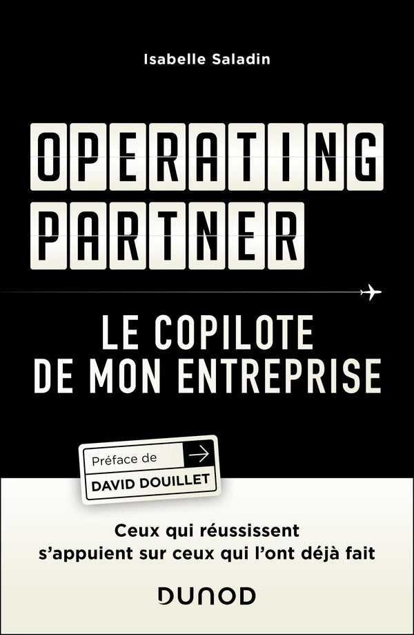 Operating partner - Le copilote de mon entreprise : Ceux qui réussissent s'appuient sur ceux qui l'ont déjà fait