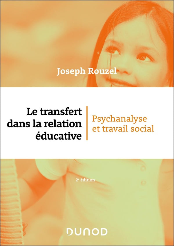 Le transfert dans la relation éducative : Psychanalyse et travail social (2e édition)