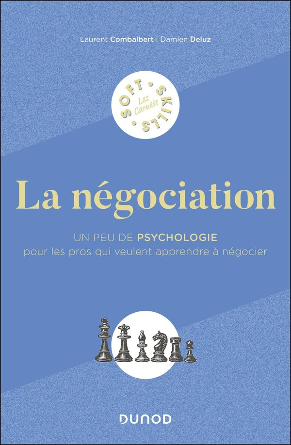 La négociation : Un peu de psychologie pour les pros qui veulent apprendre à négocier