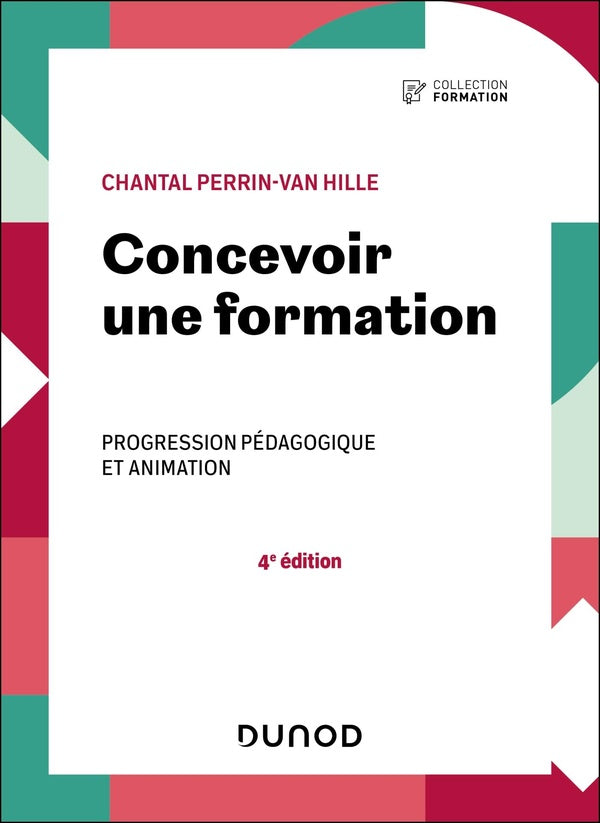 Concevoir une formation : Progression pédagogique et animation (4e édition)