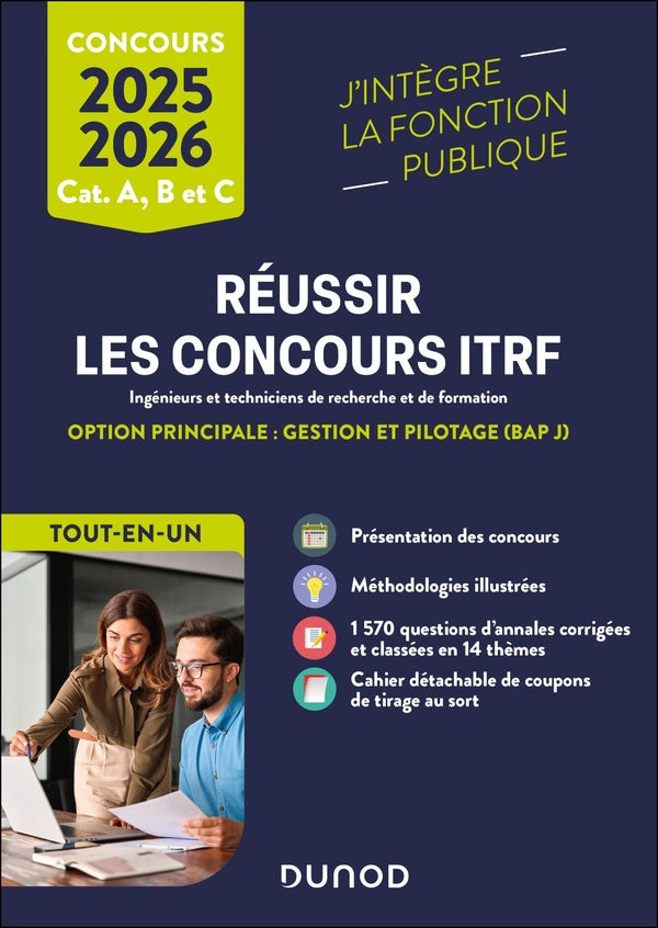 Réussir les concours ITRF : Ingénieurs et techniciens de recherche et de formation ; Catégories A, B, C ; Option principale : Gestion et pilotage (BAP J) ; Tout-en-un (2e édition)