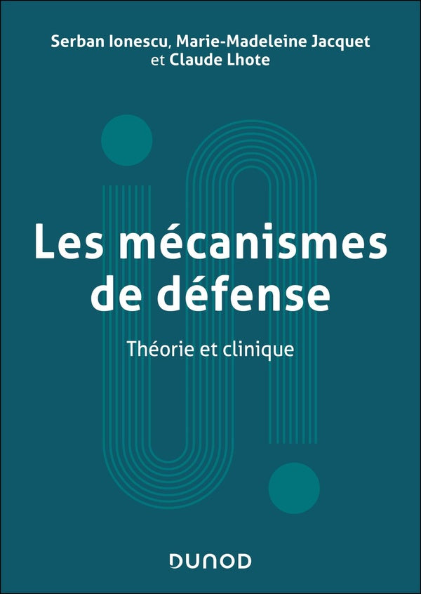 Les mécanismes de défense : Théorie et clinique