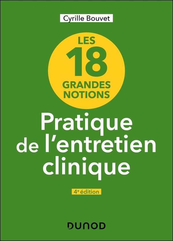 Les 18 grandes notions de la pratique de l'entretien clinique (4e édition)