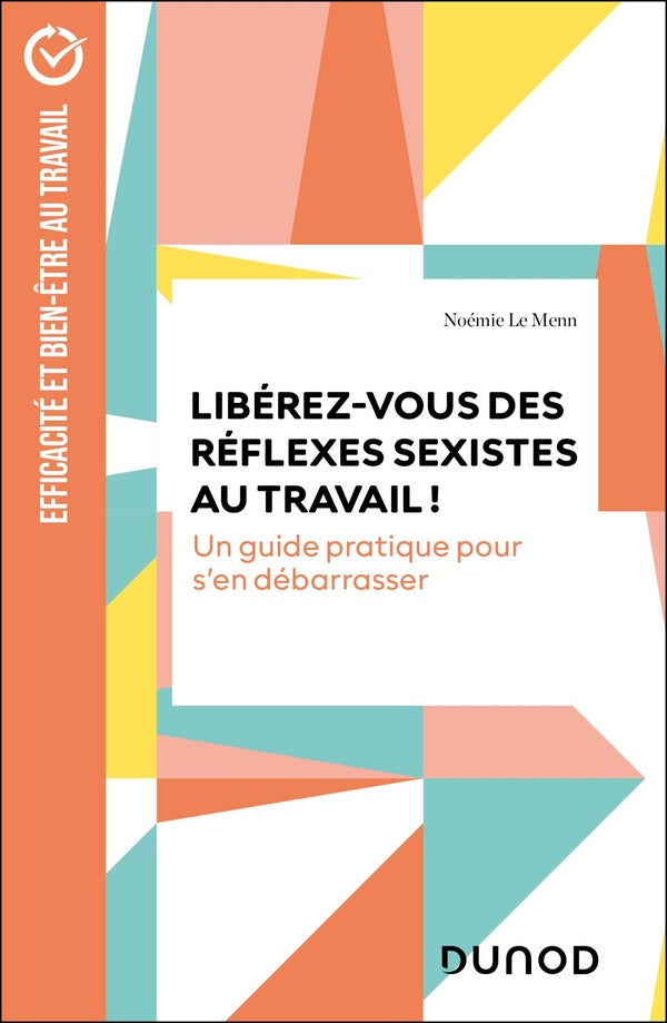 Libérez-vous des réflexes sexistes au travail ! Un guide pratique pour s'en débarrasser (2e édition)