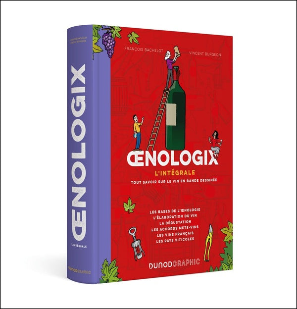 Oenologix : L'intégrale ; Tout savoir sur le vin en Bande Dessinée
