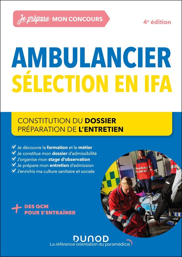 Je prépare : Concours Ambulancier : Sélection en IFA ; Constitution du dossier ; Préparation de l'entretien (4e édition)