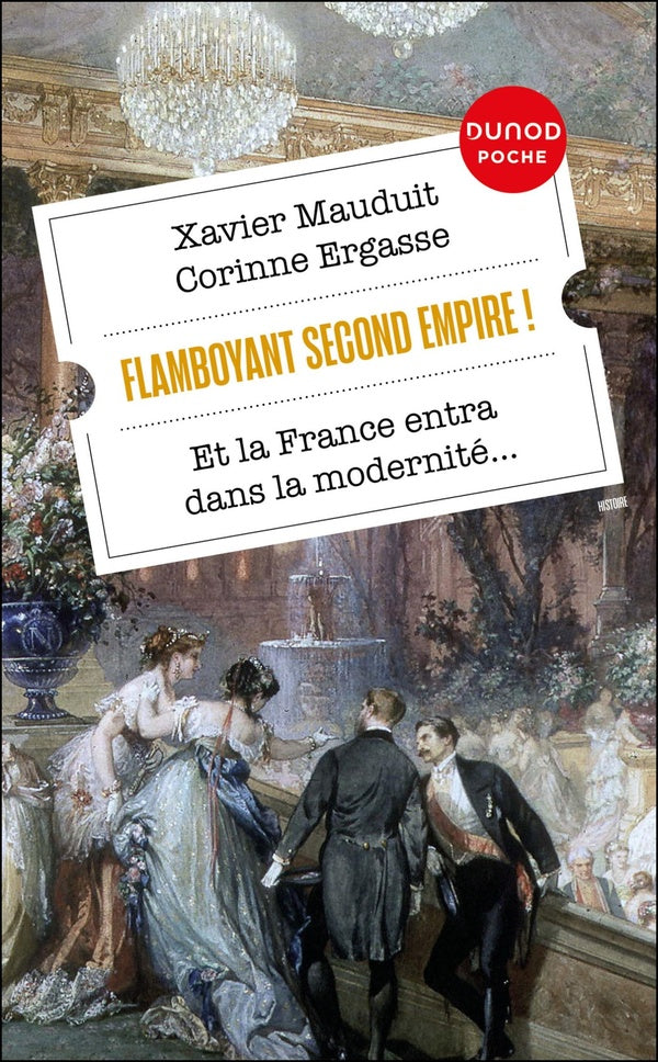Flamboyant Second Empire ! Et la France entra dans la modernité...