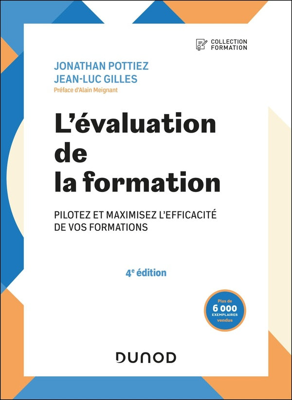 L'évaluation de la formation : Pilotez et maximisez l'efficacité de vos formations (4e édition)