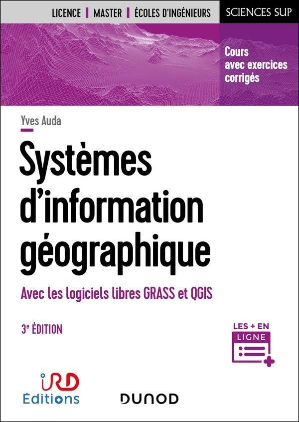 Systèmes d'information géographique : Avec les logiciels libres GRASS et QGIS (3e édition)