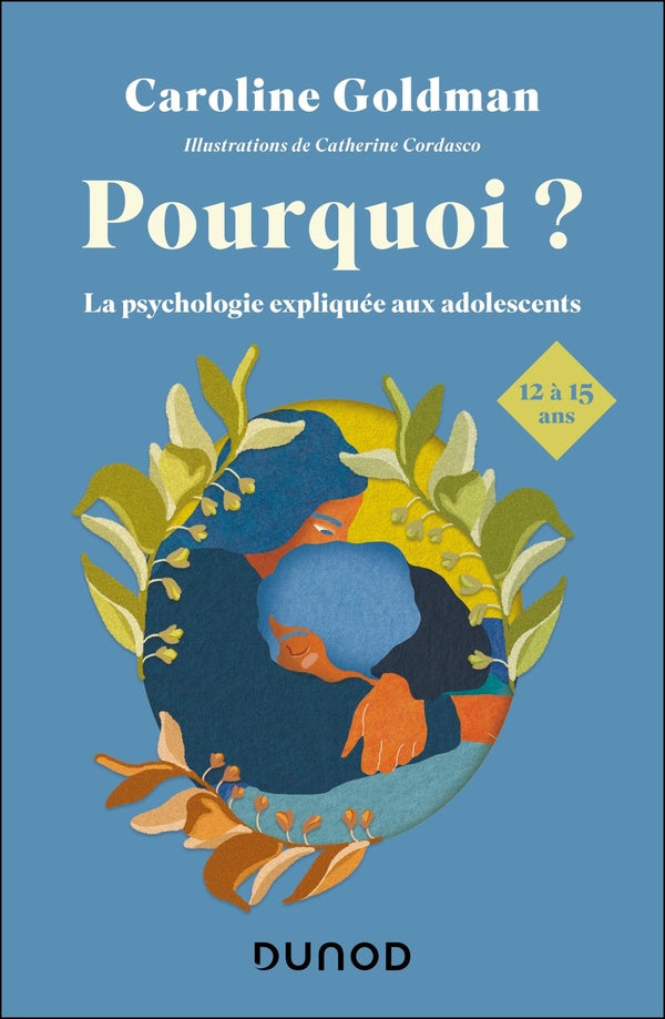 Pourquoi ? La psychologie expliquée aux adolescents de 12 à 15 ans