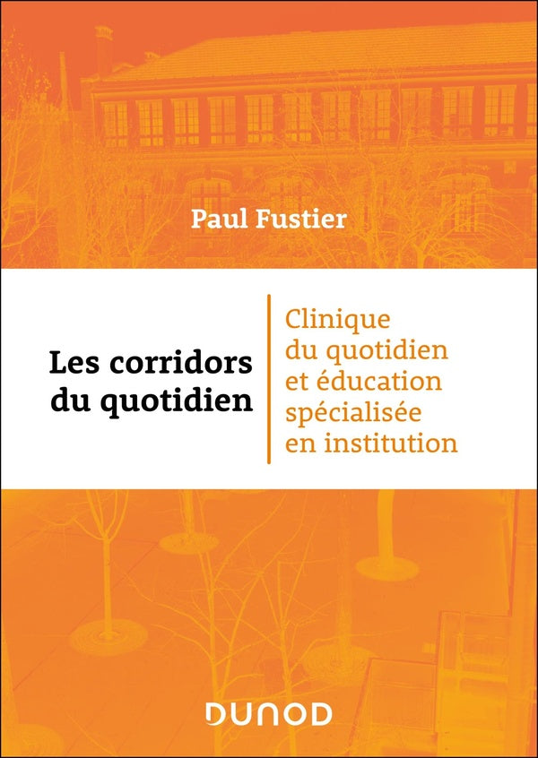 Les corridors du quotidien : Clinique du quotidien et éducation spécialisée en institution