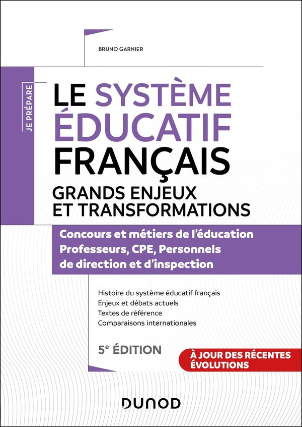Je prépare : Le système éducatif français ; Grands enjeux et transformations ; Concours et métiers de l'éducation (5e édition)