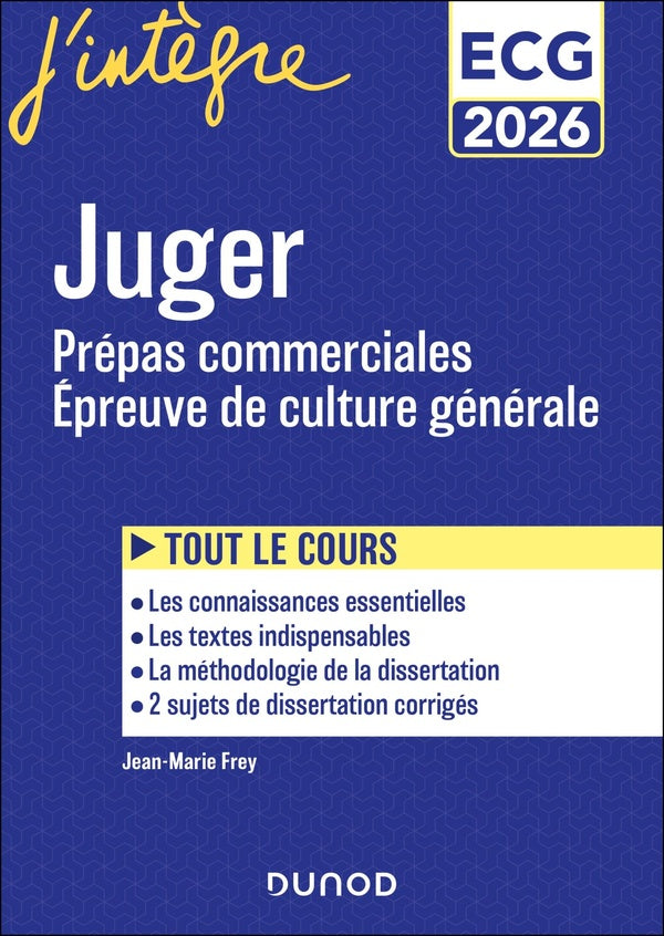 Juger ; Prépas commerciales ECG ; Epreuve de culture générale ; Tout le cours (édition 2026)
