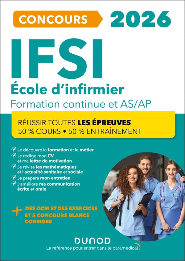 Je prépare : IFSI ; Ecoles d'infirmier Concours Formation continue et Passerelle AS-AP ; 50% Cours - 50% Entraînement ; Réussir toutes les épreuves (édition 2026)