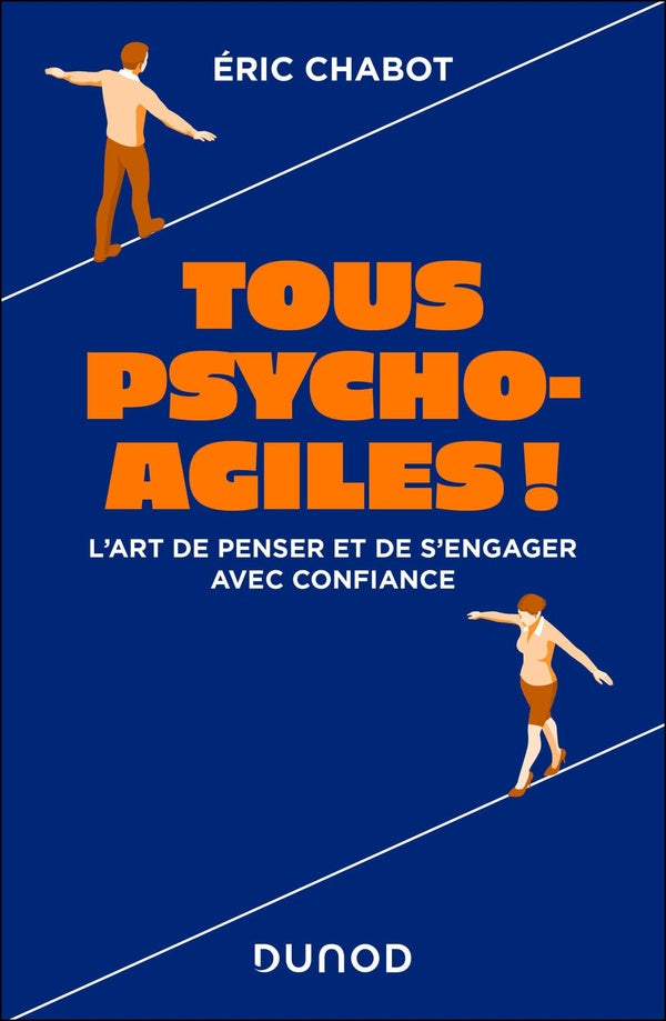 Tous psycho-agiles ! L'art de penser et de s'engager avec confiance