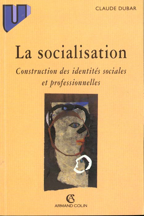 La socialisation - construction des identites sociales et professionnelles