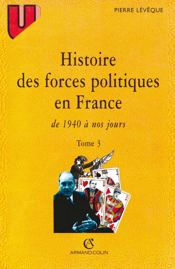 Histoire des forces politiques en France de 1940 à nos jours Tome 3