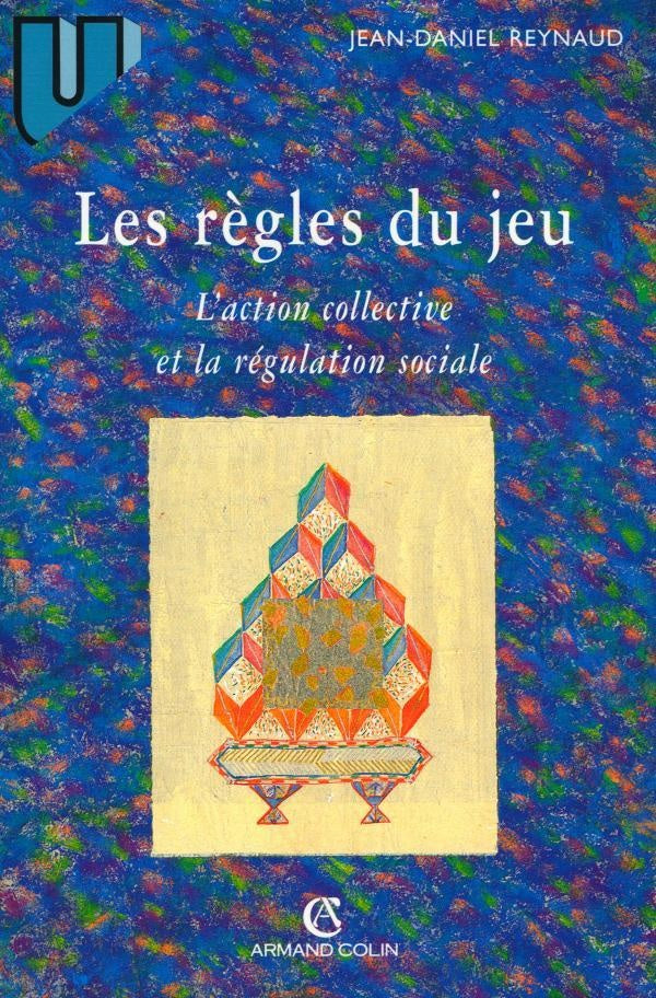 Les règles du jeu - L'action collective et la régulation sociale : L'action collective et la régulation sociale