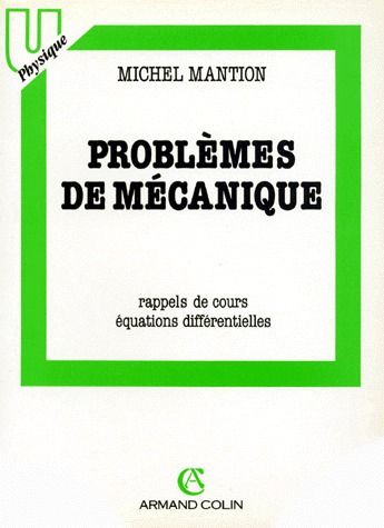 Problèmes de mécanique ; rappels de cours, équations différentielles