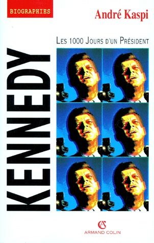 Kennedy ; les 1000 jours d'un président