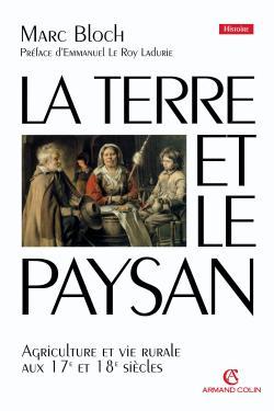 La terre et le paysan ; agriculture et vie rurale au XVII et XVIII siècles
