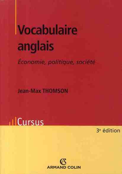 Vocabulaire anglais ; économie, politique, société (3e édition)