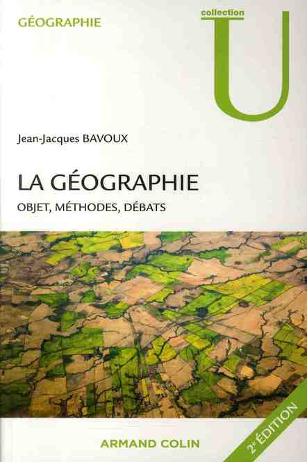 La géographie ; objets, méthodes, débats (2e édition)