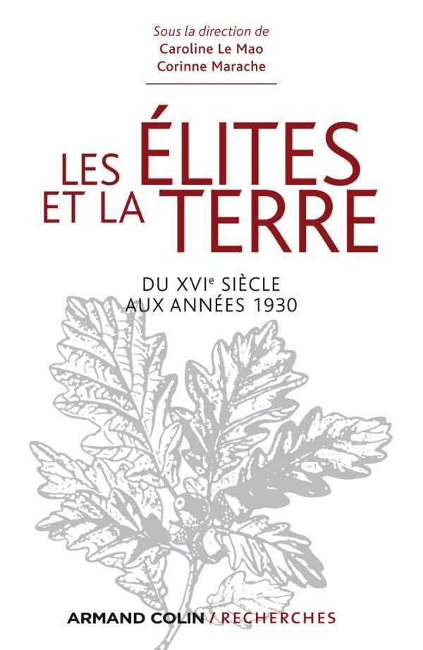 Les élites et la terre ; du XVI siècle aux années 1930