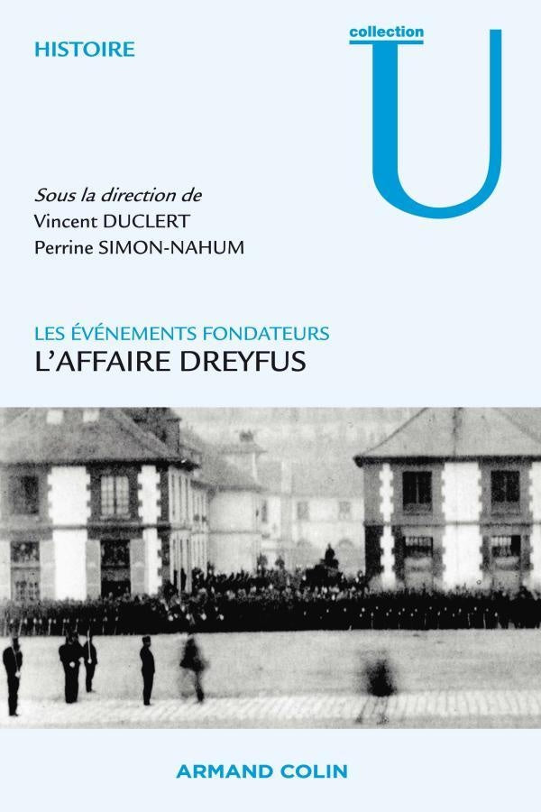 L'affaire Dreyfus ; les événements fondateurs