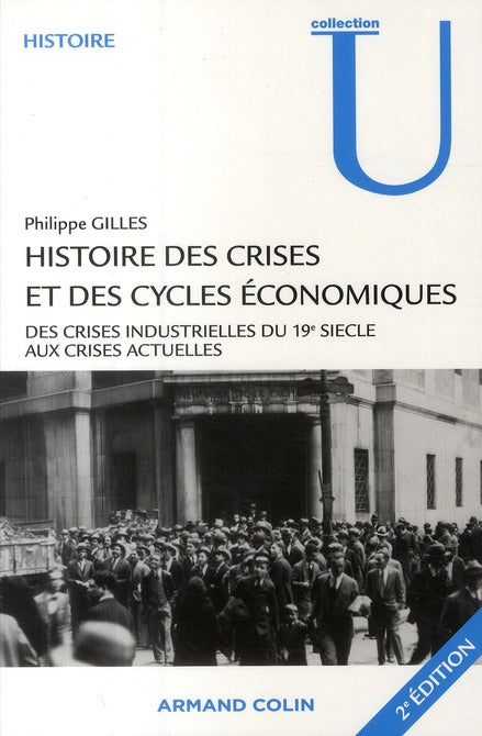 Histoire des crises et des cycles économiques ; des crises industrielles du 19 siècle aux crises actuelles (2e édition)