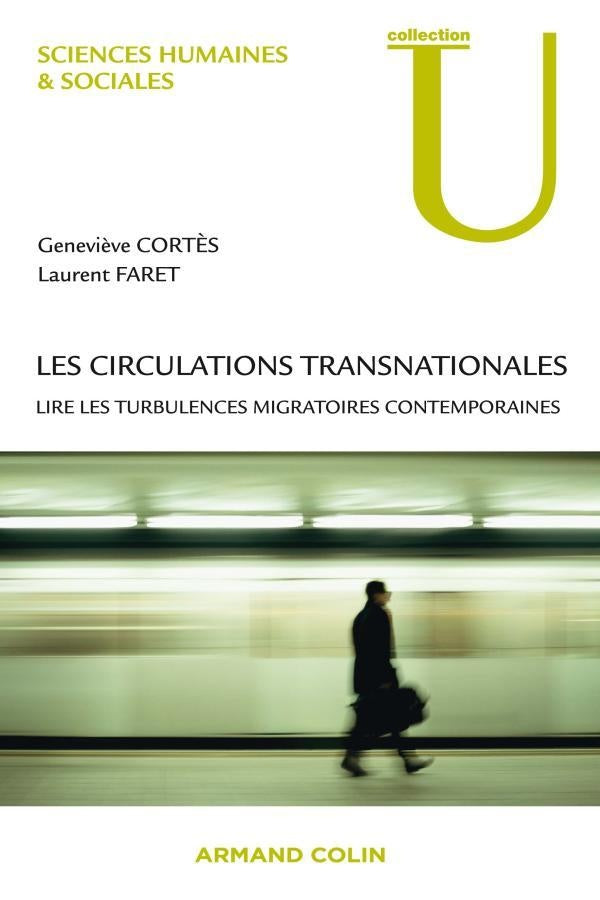 Les circulations transnationales ; lire les turbulences migratoires contemporaines