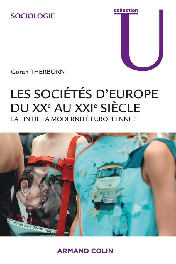Les sociétés d'Europe du XX au XXI siècle ; la fin de la modernité européenne ?