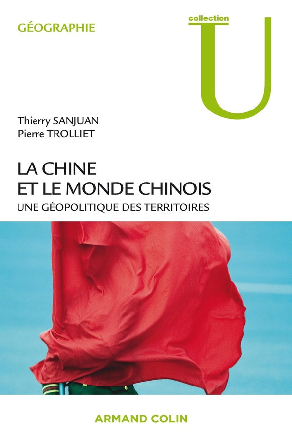 La Chine et le monde chinois ; une géopolitique des territoires