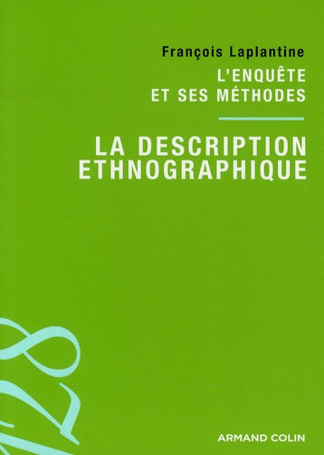 La description ethnographique ; l'enquête et ses méthodes (3e édition)