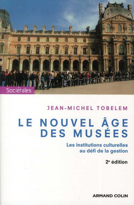 Le nouvel âge des musées ; les institutions culturelles au défi de la gestion (2e édition)