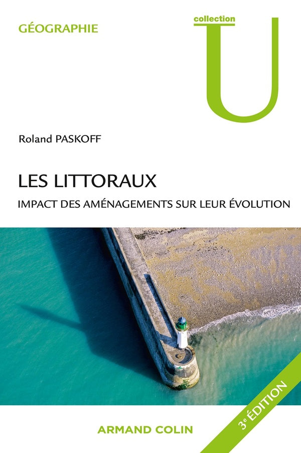Les littoraux ; impact des aménagements sur leur évolution (3e édition)