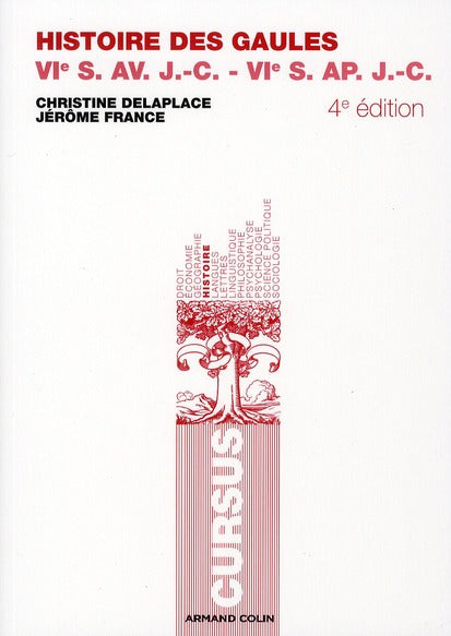 Histoire des Gaules ; VIe av. J.-C. - VIe ap. J.-C. (4e édition)